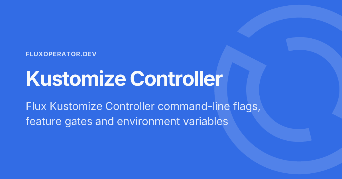 Kustomize Controller - Flux Operator Docs