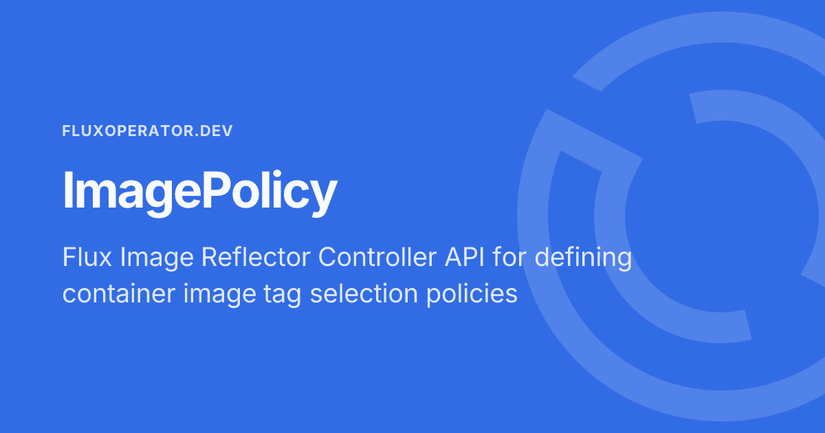 ImagePolicy - Flux Operator Docs