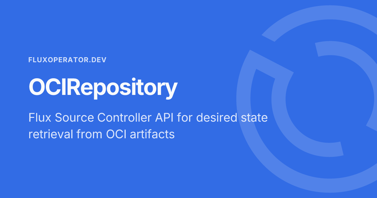 OCIRepository - Flux Operator Docs