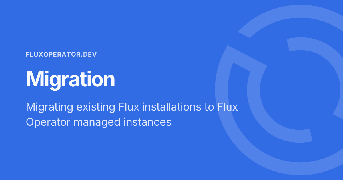Migration - Flux Operator Docs