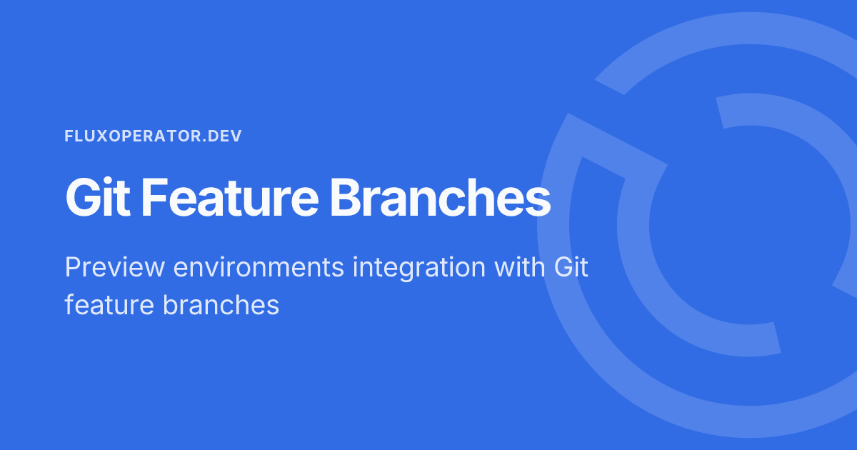 Git Feature Branches - Flux Operator Docs