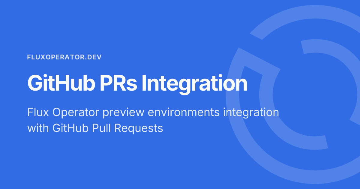 GitHub PRs Integration - Flux Operator Docs