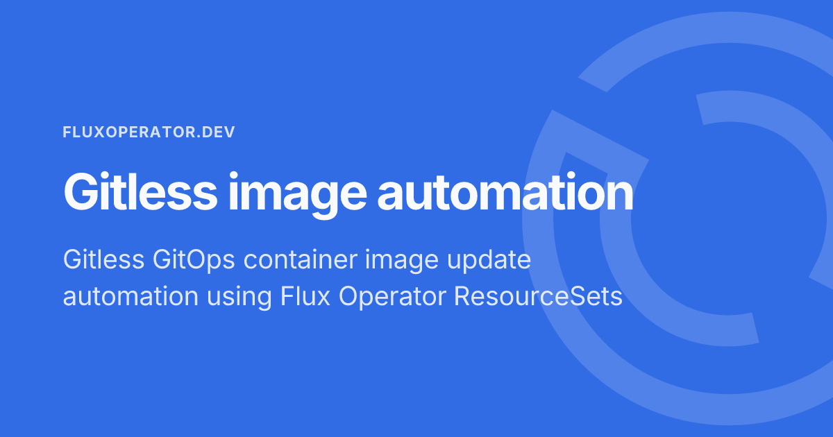 Gitless image automation - Flux Operator Docs