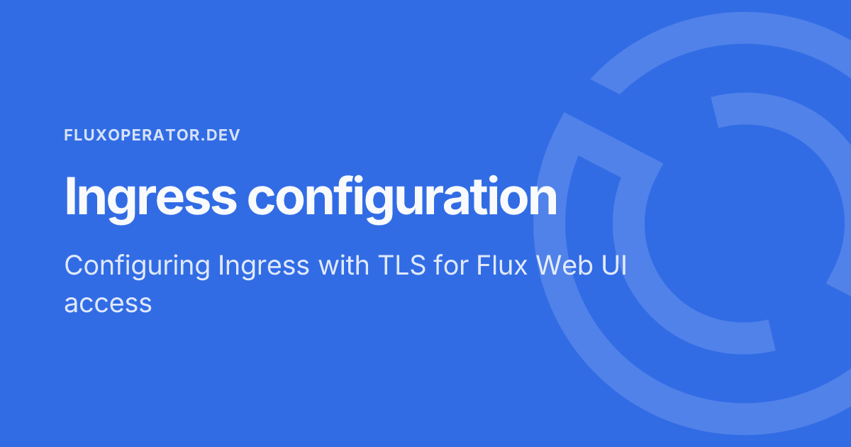 Ingress configuration - Flux Operator Docs