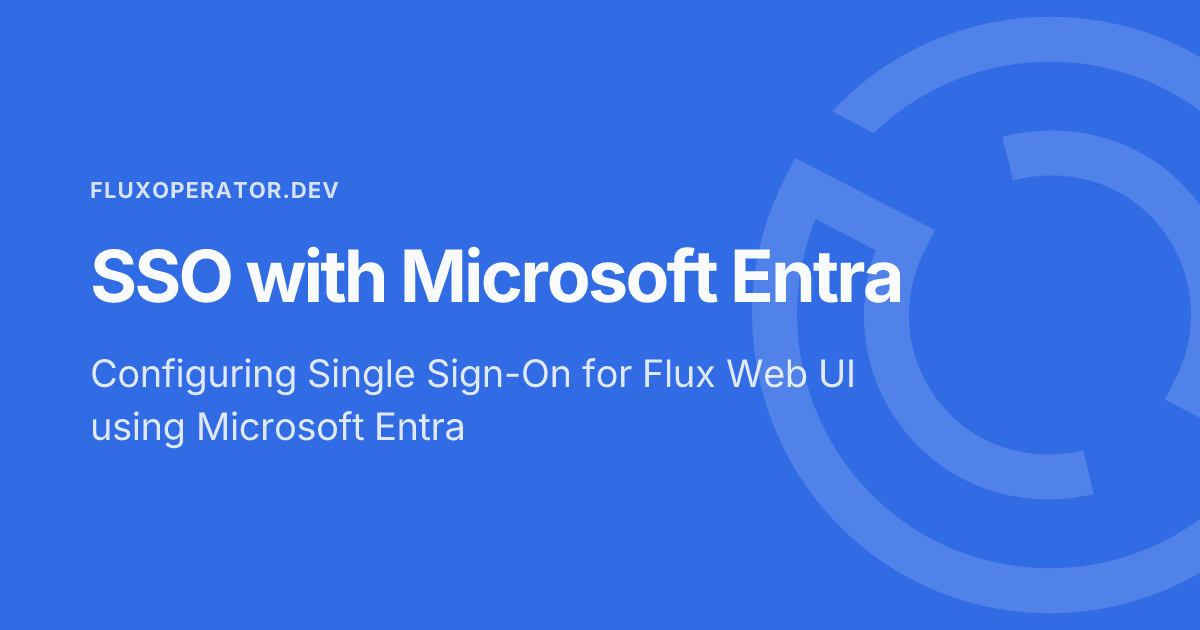 SSO with Microsoft Entra - Flux Operator Docs