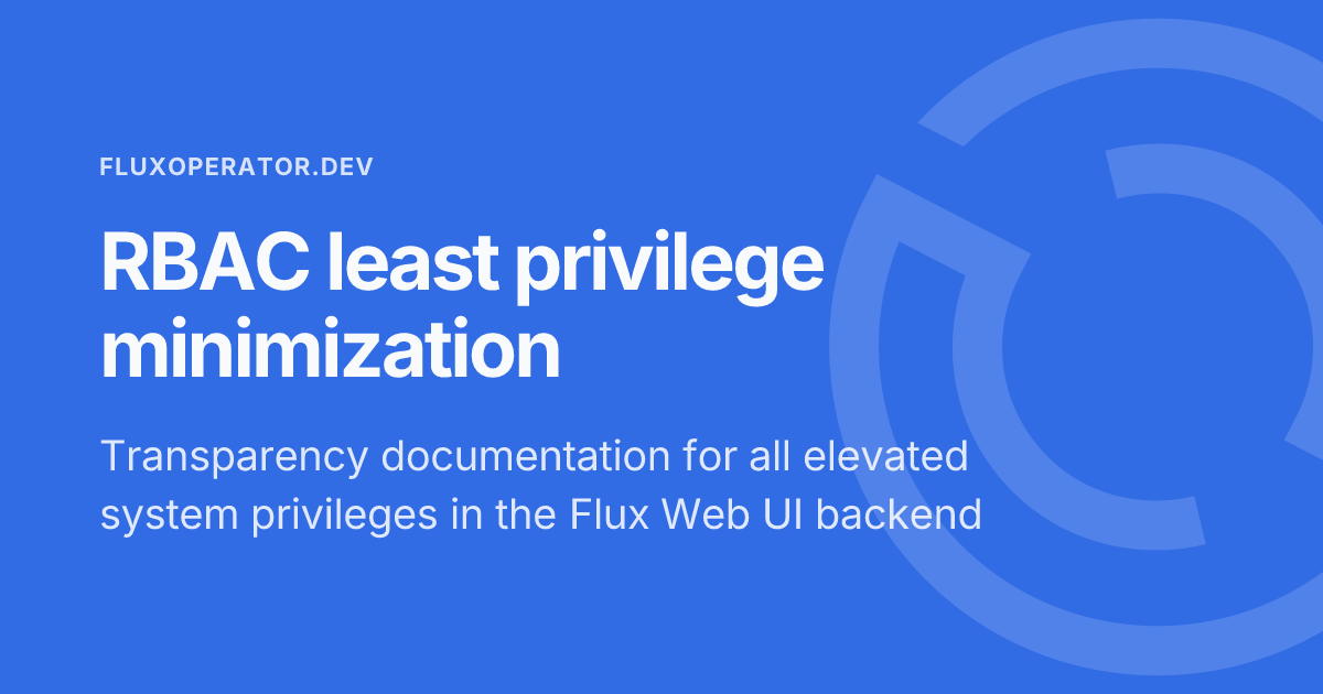 RBAC least privilege minimization - Flux Operator Docs